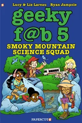 Geeky Fab 5 Vol. 5: Smoky Mountain Science Squad (Füstös Hegyi Tudományos Osztag) - Geeky Fab 5 Vol. 5: Smoky Mountain Science Squad