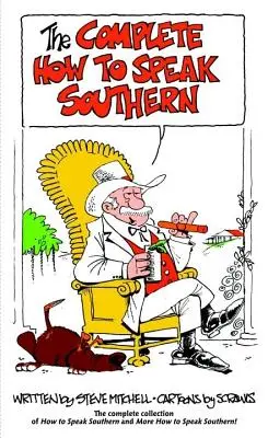 A teljes How to Speak Southern - The Complete How to Speak Southern