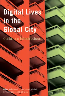 Digitális életek a globális városban: Az infrastruktúrákkal való versengés - Digital Lives in the Global City: Contesting Infrastructures