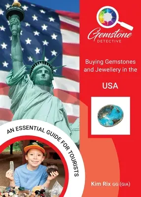 A drágakődetektív: Drágakövek és ékszerek vásárlása az Egyesült Államokban - The Gemstone Detective: Buying Gemstones and Jewellery in the USA