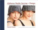 Alabama Studio Sewing + Design: Alabama Chanin ruhásszekrény kézi varrása: Útmutató a kézi varráshoz - Alabama Studio Sewing + Design: A Guide to Hand-Sewing an Alabama Chanin Wardrobe