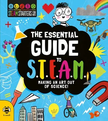 The Essential Guide to Steam: Művészetet csinálni a tudományból! - The Essential Guide to Steam: Making an Art Out of Science!