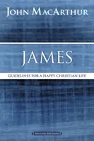 James: Irányelvek a boldog keresztény élethez - James: Guidelines for a Happy Christian Life