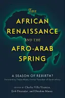 Az afrikai reneszánsz és az afro-arab tavasz: Az újjászületés évszaka? - African Renaissance and the Afro-Arab Spring: A Season of Rebirth?