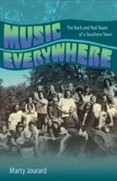 Zene mindenütt: Egy déli város rock and roll gyökerei - Music Everywhere: The Rock and Roll Roots of a Southern Town