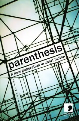 Parenthesis: A novellairodalom új nemzedéke - Parenthesis: A New Generation in Short Fiction