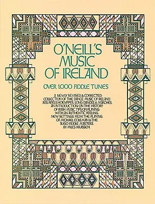 O'Neillova irská hudba: Neirdova hudební kniha: Více než 1 000 houslových melodií - O'Neill's Music of Ireland: Over 1,000 Fiddle Tunes