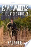 Vadőrök: Az el nem mondott történetek - Game Wardens: The Untold Stories