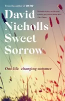 Sweet Sorrow - a Sunday Times bestsellere a One Day szerzőjétől - Sweet Sorrow - the Sunday Times bestseller from the author of One Day