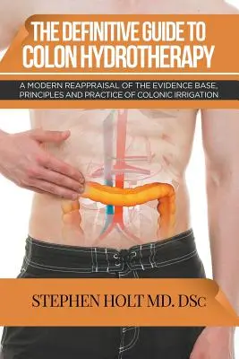 A vastagbél-hidroterápia végleges útmutatója - The Definitive Guide to Colon Hydrotherapy