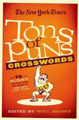 The New York Times Tons of Puns Crosswords: 75 szóvicc-rejtvény a New York Times oldaláról - The New York Times Tons of Puns Crosswords: 75 Punny Puzzles from the Pages of the New York Times