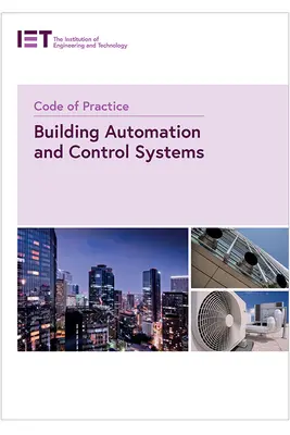 Az épületautomatizálási és vezérlőrendszerek gyakorlati útmutatója - Code of Practice for Building Automation and Control Systems