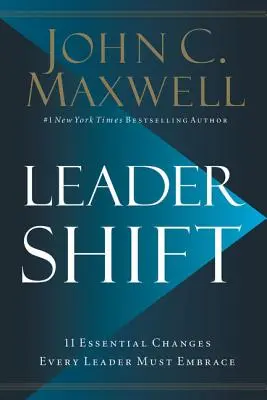 Leadershift: A 11 alapvető változás, amelyet minden vezetőnek el kell fogadnia - Leadershift: The 11 Essential Changes Every Leader Must Embrace