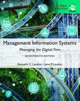 Management Information Systems: A digitális cég irányítása, globális kiadás - Management Information Systems: Managing the Digital Firm, Global Edition