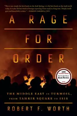 A rend iránti düh: A Közel-Kelet zűrzavarban, a Tahrir tértől az ISIS-ig - A Rage for Order: The Middle East in Turmoil, from Tahrir Square to ISIS