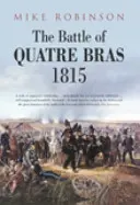 Quatre Bras-i csata 1815 - Battle of Quatre Bras 1815