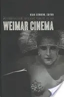 Weimari mozi: A korszak klasszikus filmjeinek alapvető útmutatója - Weimar Cinema: An Essential Guide to Classic Films of the Era