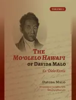 The Moʻolelo Hawaiʻi of Davida Malo 1. kötet: Ka 'Ōlelo Kumu - The Moʻolelo Hawaiʻi of Davida Malo Volume 1: Ka 'Ōlelo Kumu