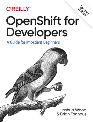 Openshift fejlesztőknek: A Guide for Impatient Beginners - Openshift for Developers: A Guide for Impatient Beginners