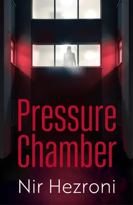 Nyomáskamra - Tel Avivban játszódó lebilincselő thriller - Pressure Chamber - A gripping thriller set in Tel Aviv