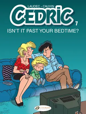 Cedric: Nem múlt el a lefekvés ideje? - Cedric: Isn't It Past Your Bedtime?