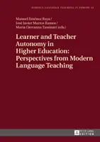 Tanulói és tanári autonómia a felsőoktatásban: Perspectives from Modern Language Teaching - Learner and Teacher Autonomy in Higher Education: Perspectives from Modern Language Teaching