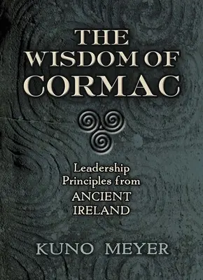 Cormac bölcsessége: Vezetési elvek az ősi Írországból - The Wisdom of Cormac: Leadership Principles from Ancient Ireland