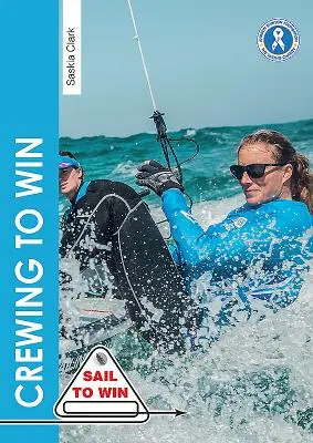 Crewing to Win: Hogyan legyünk a legjobb legénység és egy nagyszerű csapat - Crewing to Win: How to Be the Best Crew & a Great Team