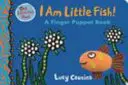 Én vagyok a kis hal! Ujjbábos könyv - I Am Little Fish! A Finger Puppet Book