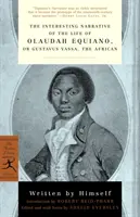 The Interesting Narrative of the Life of Olaudah Equiano: Vagy: Gustavus Vassa, az afrikai - The Interesting Narrative of the Life of Olaudah Equiano: Or, Gustavus Vassa, the African