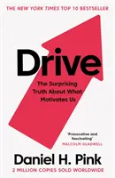 Hajtás - A meglepő igazság arról, hogy mi motivál minket - Drive - The Surprising Truth About What Motivates Us