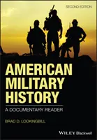 Amerikai hadtörténelem: A Documentary Reader - American Military History: A Documentary Reader