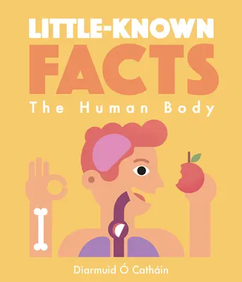 Kevéssé ismert tények: Emberi testek - Little-Known Facts: Human Bodies