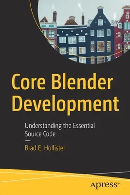 Core Blender Development: Az alapvető forráskód megértése - Core Blender Development: Understanding the Essential Source Code