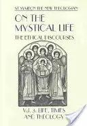 A misztikus életről - Az etikai beszédek - On the Mystical Life - The Ethical Discourses