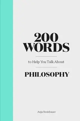 200 szó, amely segít beszélni a filozófiáról - 200 Words to Help You Talk about Philosophy