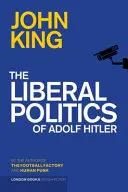 Adolf Hitler liberális politikája - Liberal Politics Of Adolf Hitler