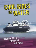 Király utazások a vízben - hidroplánok, mini tengeralattjárók és még sok más - Cool Rides in Water - Hydroplanes, Mini Subs and More