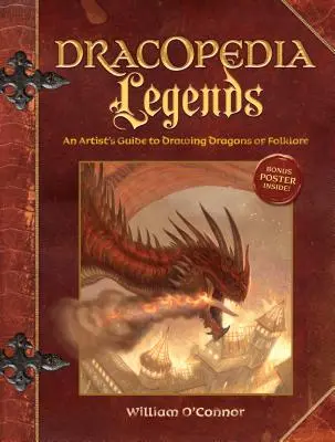 Dracopedia Legendák: Egy művész útmutatója a népmesék sárkányainak rajzolásához - Dracopedia Legends: An Artist's Guide to Drawing Dragons of Folklore