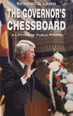 A kormányzó sakktáblája: Egy életen át tartó közpolitika - The Governor's Chessboard: A Lifetime of Public Policy