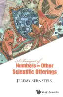 Egy csokor számok és más tudományos ajánlatok - A Bouquet of Numbers and Other Scientific Offerings