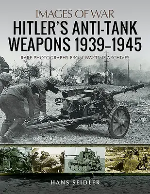 Hitler páncéltörő fegyverei 1939-1945 - Hitler's Anti-Tank Weapons 1939-1945