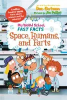 Az én furcsa iskolám: Gyorstalpaló tények: A világűr, az emberek és a fingok - My Weird School Fast Facts: Space, Humans, and Farts