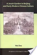 Egy pekingi jezsuita kert és a kora újkori kínai kultúra - A Jesuit Garden in Beijing and Early Modern Chinese Culture
