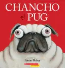 Chancho el Pug = Malac a mopsz - Chancho el Pug = Pig the Pug