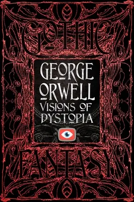 George Orwell A disztópia víziói - George Orwell Visions of Dystopia