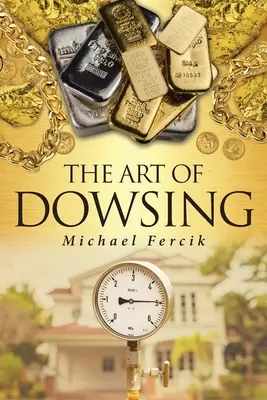 A vízmértékelés művészete - The Art of Dowsing