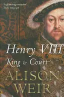 VIII. Henrik - Király és udvar - Henry VIII - King and Court