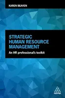 Stratégiai emberi erőforrás menedzsment: A HR szakemberek eszköztára - Strategic Human Resource Management: An HR Professional's Toolkit