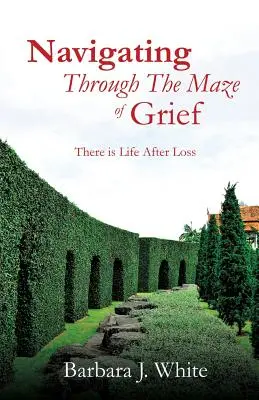 Navigálás a gyász útvesztőjében - Navigating Through The Maze of Grief